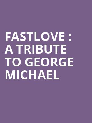 Fastlove %3A A Tribute to George Michael at Eventim Hammersmith Apollo